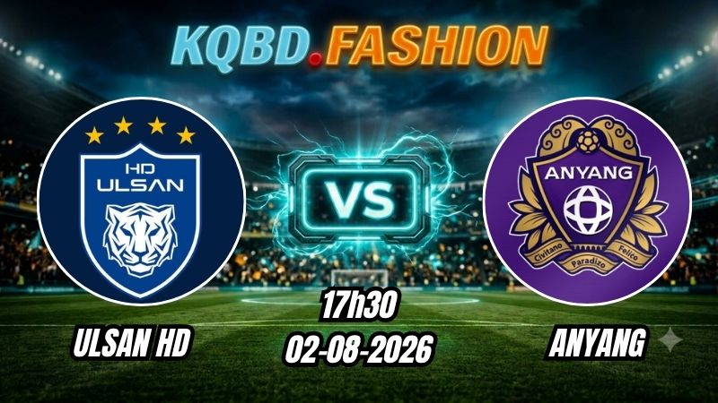 Soi kèo nhà cái trận Ulsan HD vs Anyang 17h30 Ngày 02/08/2026