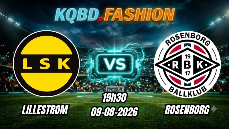 Soi kèo nhà cái trận Lillestrom vs Rosenborg 19h30 Ngày 09/08/2026