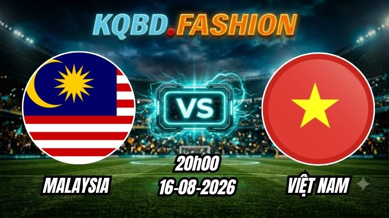 Soi kèo nhà cái trận Malaysia vs Việt Nam 20h00 Ngày 16/08/2026