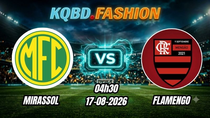 Soi kèo nhà cái trận Mirassol vs Flamengo 04h30 Ngày 17/08/2026