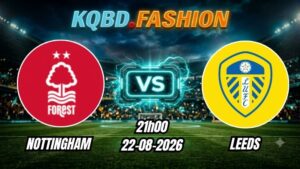 Soi kèo nhà cái trận Nottingham vs Leeds 21h00 Ngày 22/08/2026