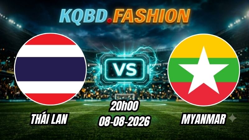 Soi kèo nhà cái trận Thái Lan vs Myanmar 20h00 Ngày 08/08/2026