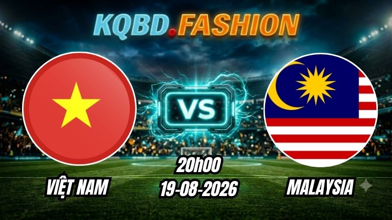 Soi kèo nhà cái trận Việt Nam vs Malaysia 20h00 Ngày 19/08/2026